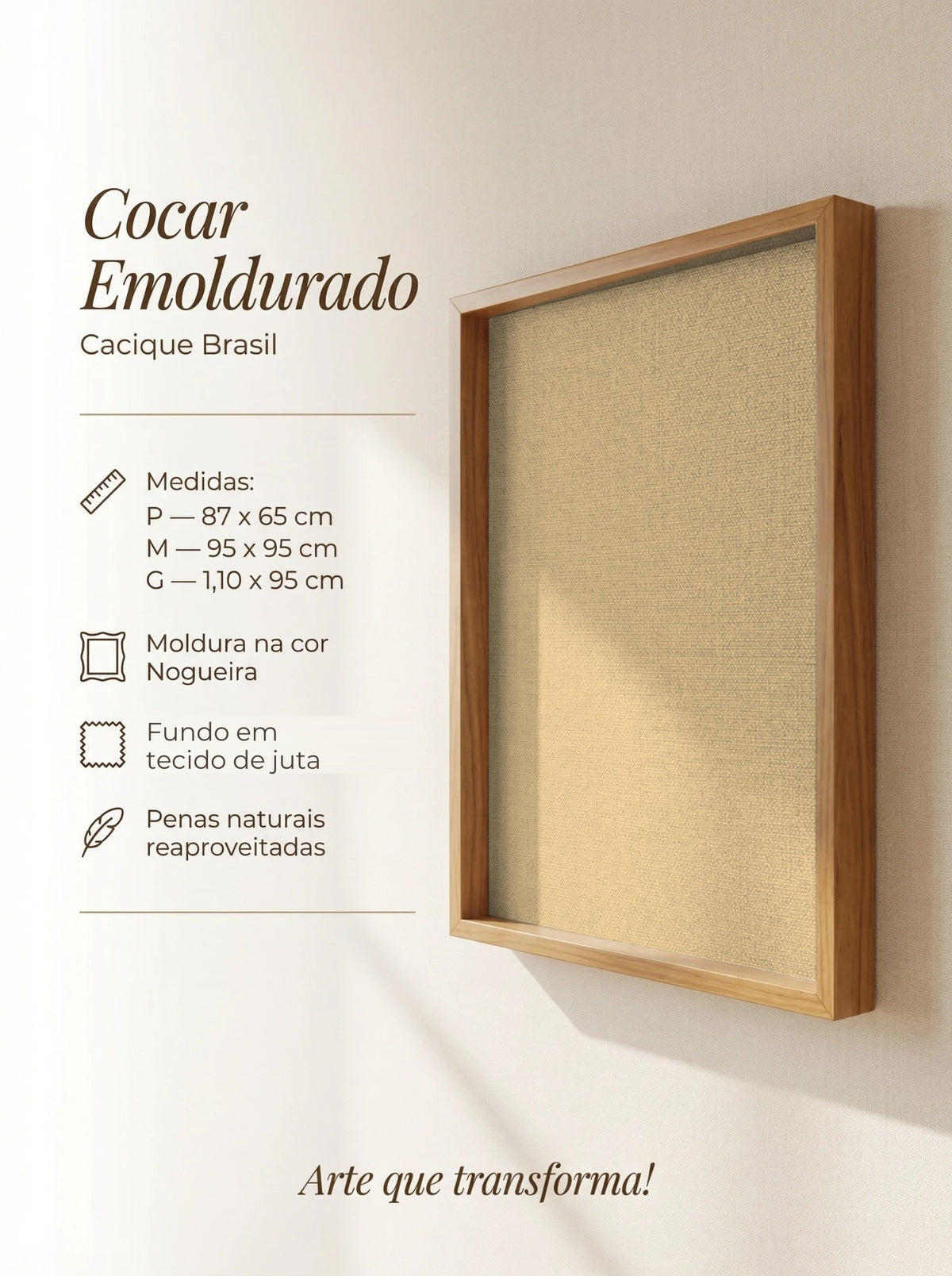 Cocar emoldurado com moldura nogueira e fundo em tecido de juta